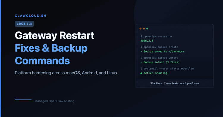 OpenClaw 2026.3.8: Backup Commands & Gateway Fixes — ClawCloud